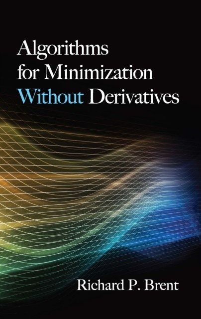 Algorithms for Minimization Without Derivatives, Richard P.Brent
