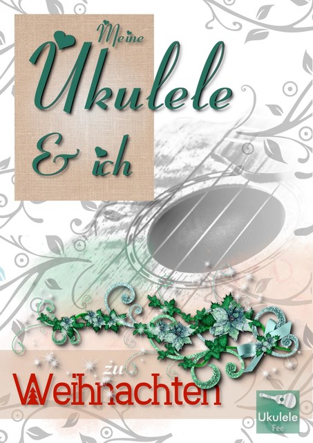 Meine Ukulele und ich zu Weihnachten, Gabriela Grafeneder
