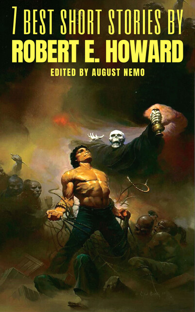 7 best short stories by Robert E. Howard, Robert E.Howard, August Nemo