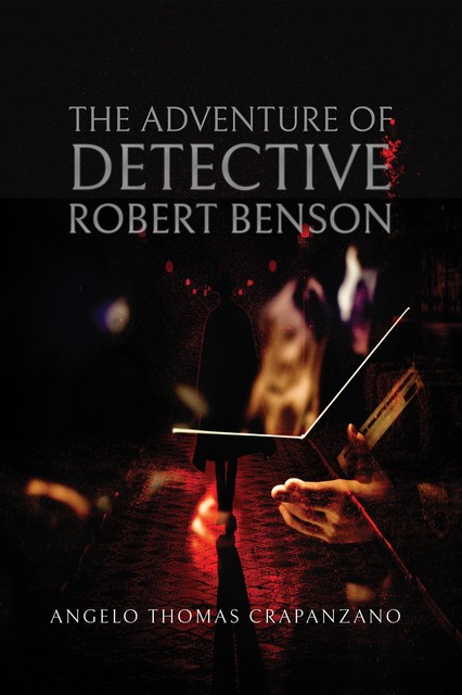 The Adventures Of Detective Robert Benson, Angelo Crapanzano