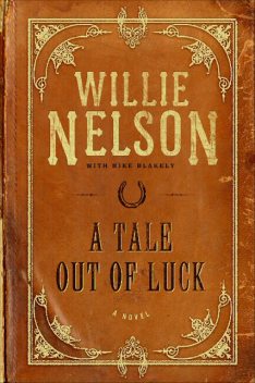 A Tale Out of Luck, Willie Nelson, Mike Blakely