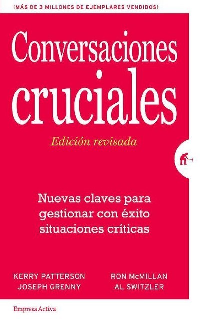 Conversaciones Cruciales – Edición revisada (Gestión del conocimiento) (Spanish Edition), Al Switzler, Joseph Grenny, Kerry Patterson, Ron McMillan