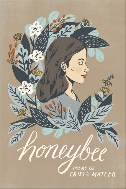 Honeybee, Trista Mateer