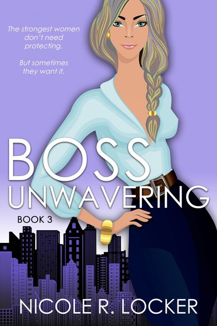 Boss Unwavering, Nicole R. Locker