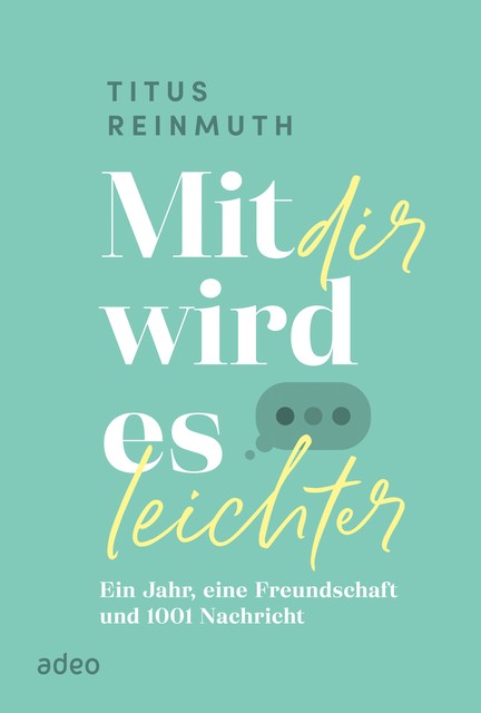 Mit dir wird es leichter, Titus Reinmuth