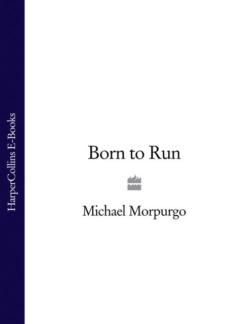 Born to Run, Michael Morpurgo