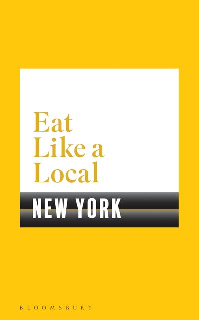 Eat Like a Local NEW YORK, Bloomsbury