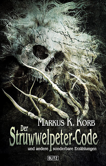 Phantastische Storys 04: Der Struwwelpeter-Code, Markus K. Korb