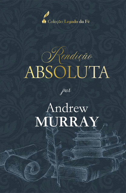 Rendição Absoluta, Andrew Murray