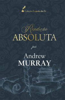 Rendição Absoluta, Andrew Murray