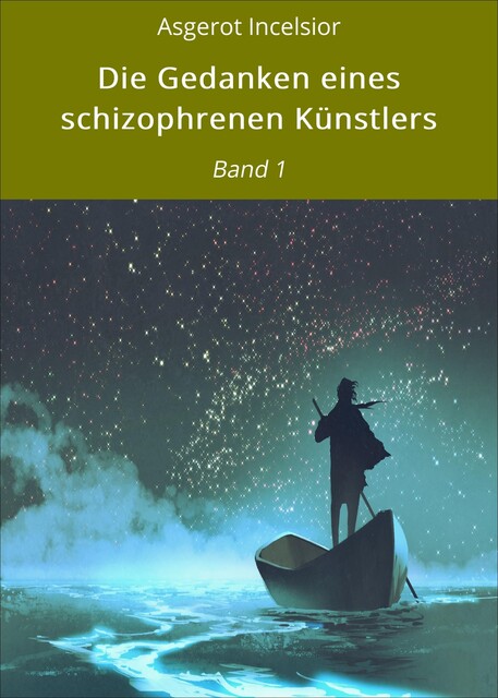 Die Gedanken eines schizophrenen Künstlers, Asgerot Incelsior
