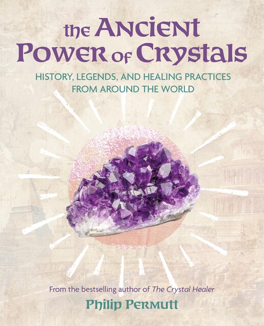 The Ancient Power of Crystals, Philip Permutt