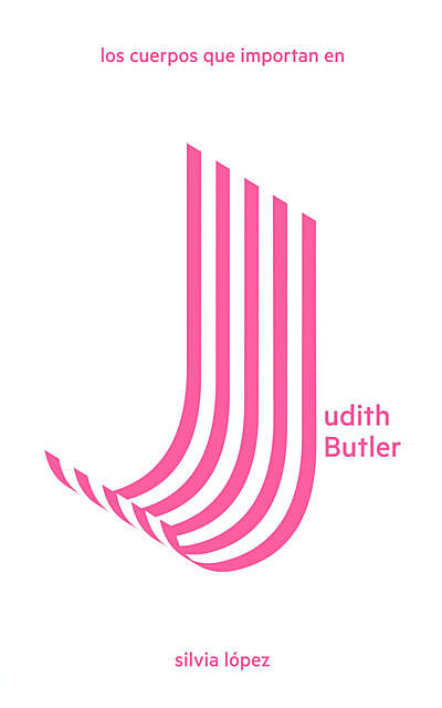 Los cuerpos que importan en Judith Butler, Silvia López