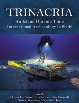 Trinacria, 'An Island Outside Time, Peter Campbell, Arja Karivieri, Christopher Prescott, Kristian Göransson, Sebastiano Tusa