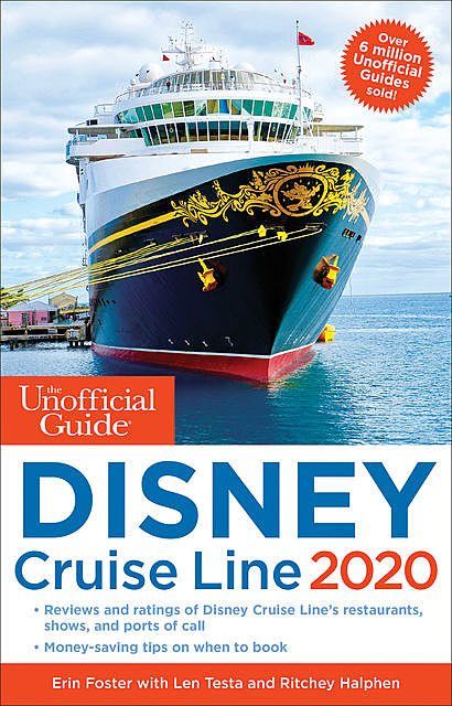 The Unofficial Guide to the Disney Cruise Line 2020, Ritchey Halphen, Erin Foster, Len Testa
