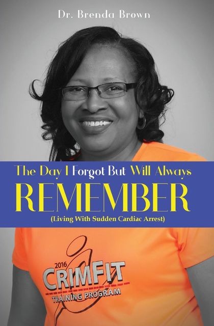 The Day I Forgot – But Will Always Remember, Brenda Brown