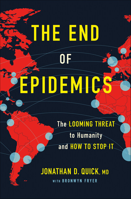 The End of Epidemics, Bronwyn Fryer, Jonathan D. Quick