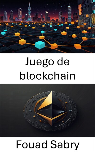 Juego de blockchain, Fouad Sabry