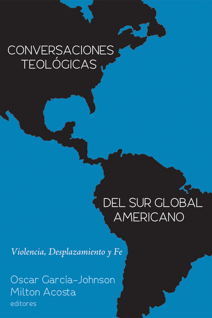 Conversaciones Teológicas del Sur Global Americano, Oscar García-Johnson