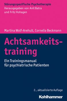 Achtsamkeitstraining, Cornelia Beckmann, Martina Wolf-Arehult