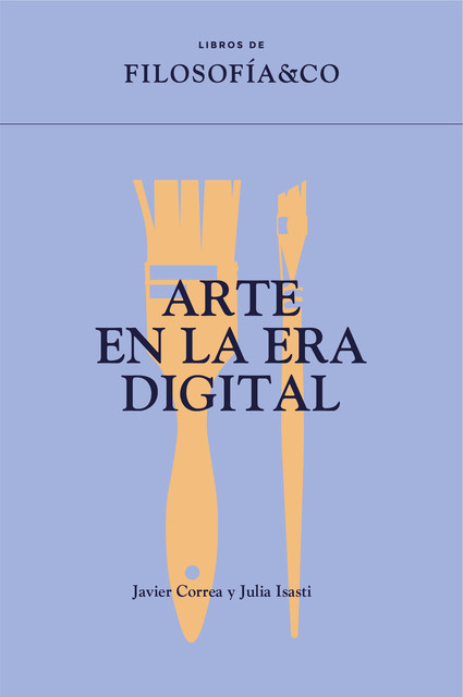 Arte en la era digital, Javier Correa Román, Julia Isasti