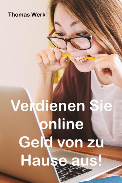 Verdienen Sie online Geld von zu Hause aus, Thomas Werk
