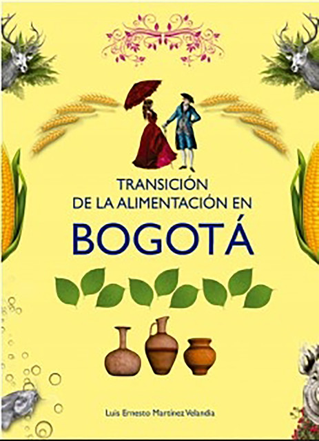Transición de la alimentación en Bogotá, Luis Ernesto Martínez Velandia