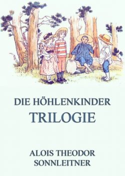 Die Höhlenkinder-Trilogie, Alois Theodor Sonnleitner
