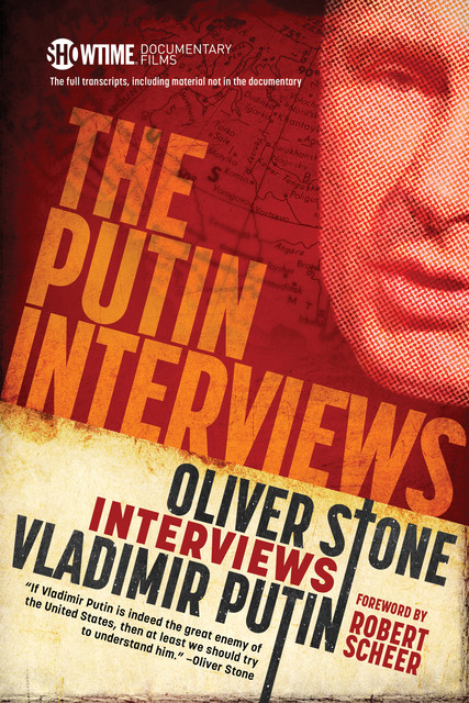 The Putin Interviews, Oliver Stone, Robert Scheer