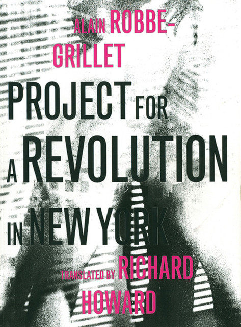 Project for a Revolution in New York, Alain Robbe-Grillet