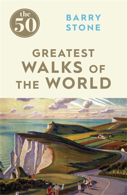 The 50 Greatest Walks of the World, Barry Stone