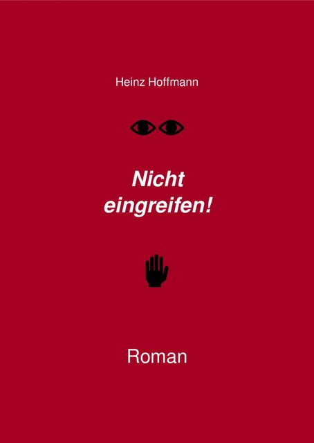 Nicht eingreifen, Heinz Hoffmann