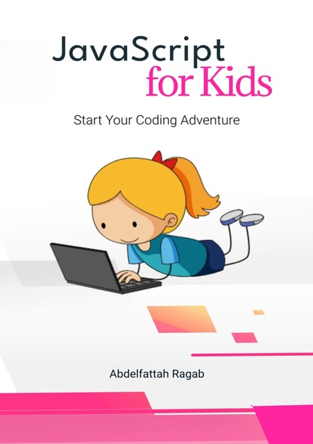 JavaScript for Kids, Abdelfattah Ragab