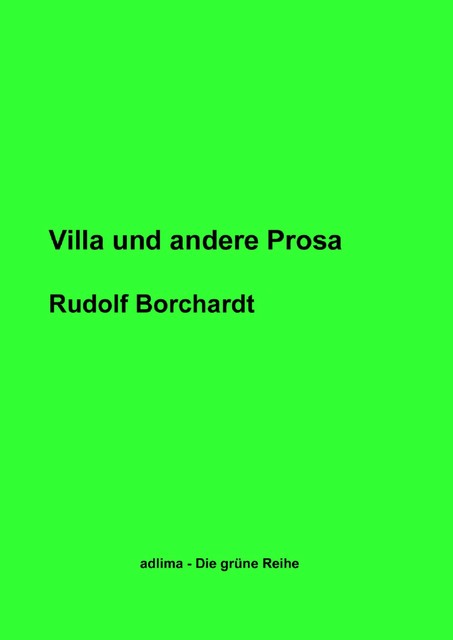 Villa und andere Prosa, Rudolf Borchardt
