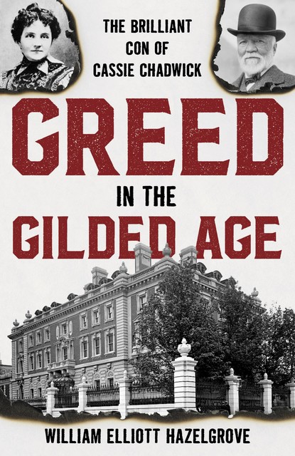 Greed in the Gilded Age, William Hazelgrove
