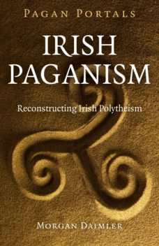 Pagan Portals – Irish Paganism, Morgan Daimler