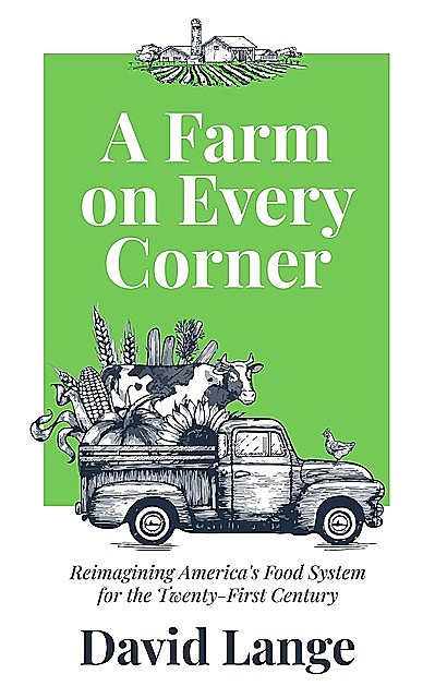 A Farm on Every Corner, David A Lange