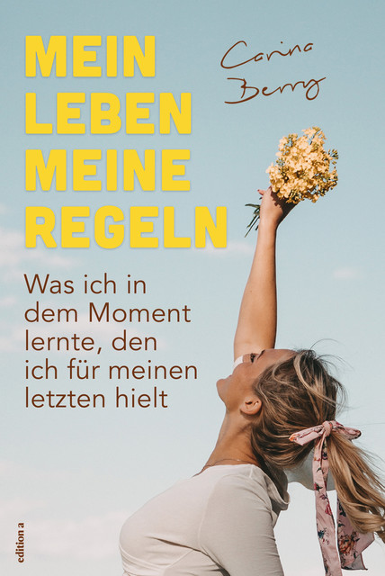 Mein Leben, meine Regeln, Carina Berry