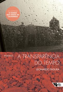 A transparência do tempo, Leonardo Padura