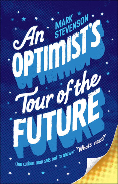 An Optimist's Tour of the Future, Mark Stevenson