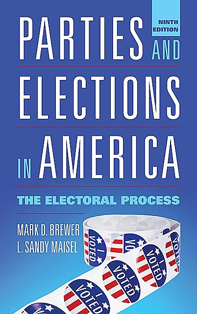 Parties and Elections in America, L. Sandy Maisel, Mark Brewer