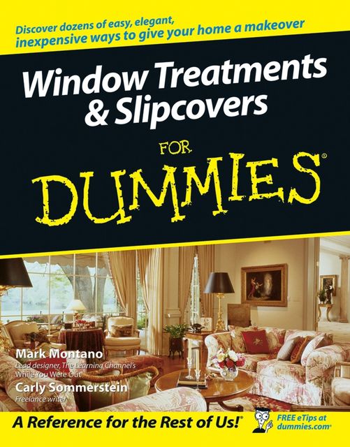 Window Treatments and Slipcovers For Dummies, Carly Sommerstein, Mark Montano