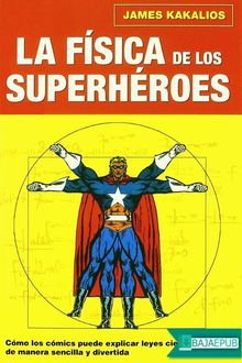 La física de los superhéroes, James Kakalios