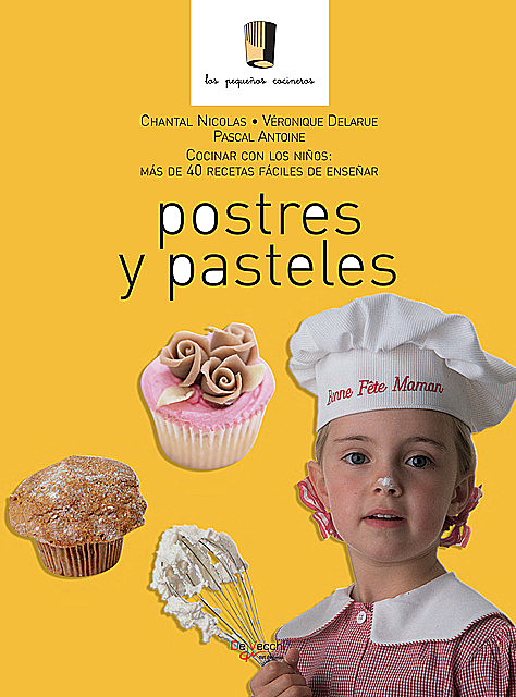 Postres y pasteles, Chantal Nicolas, Pascal Antoine, Véronique Delarue