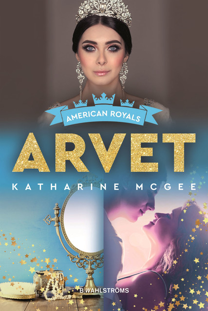 American Royals 2 – Arvet, Katharine McGee