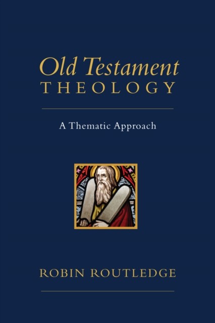 Old Testament Theology, Robin Routledge