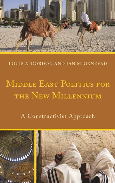 Middle East Politics for the New Millennium, Ian Oxnevad, Louis A. Gordon