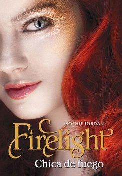 Firelight – Chica de fuego, sophie jordan