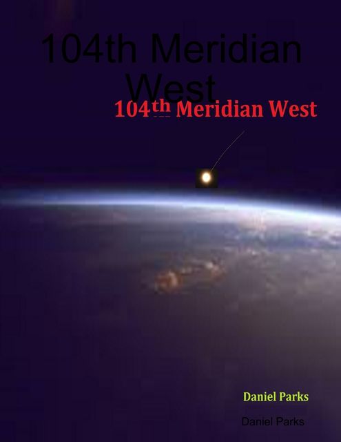 104th Meridian West, Daniel Parks