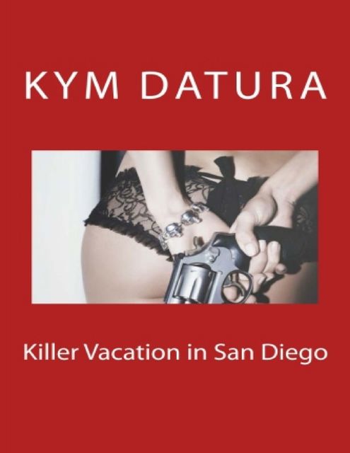 Killer Vacation in San Diego, Kym Datura